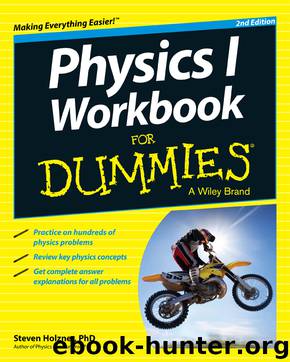 Physics I Workbook For Dummies, 2nd Edition by Steven Holzner