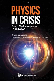 Physics In Crisis: From Multiverses To Fake News by Bruno Mansoulie;