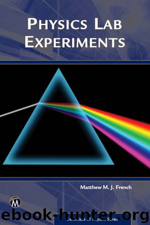 Physics Lab Experiments by Matthew M. J. French