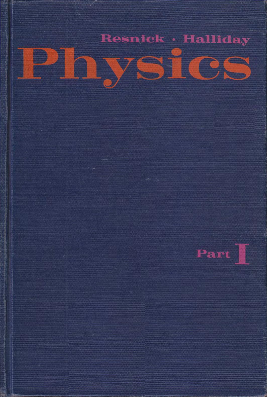 Physics Part I by David Halliday Robert Resnick