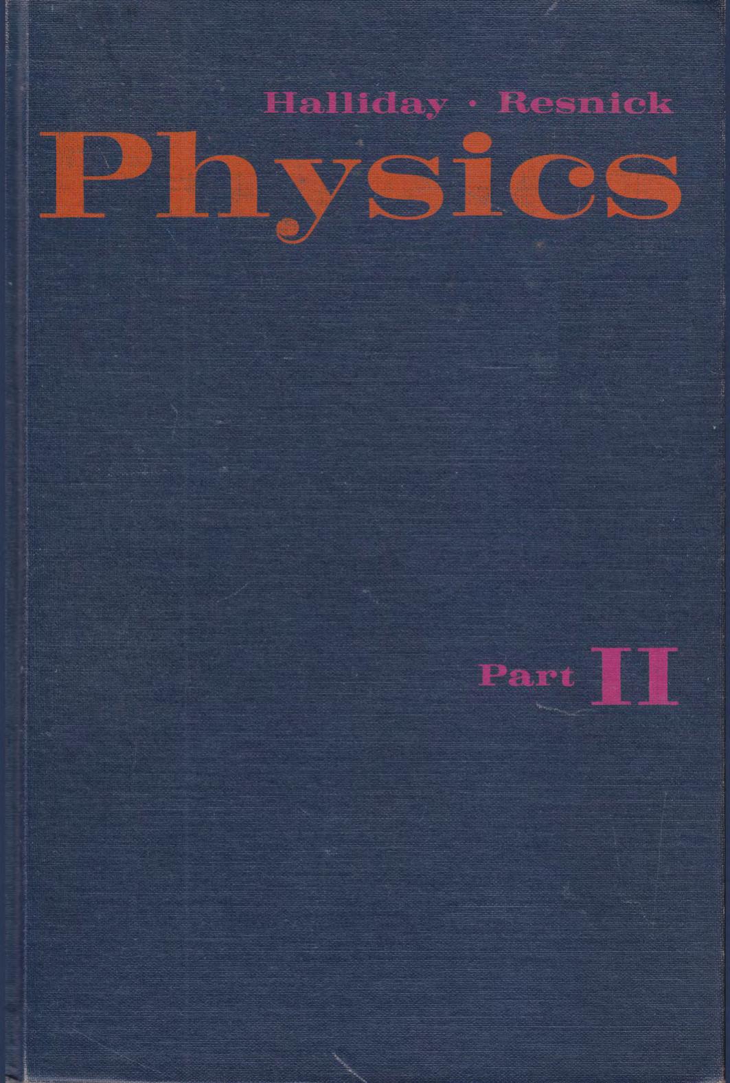 Physics Part II by David Halliday Robert Resnick