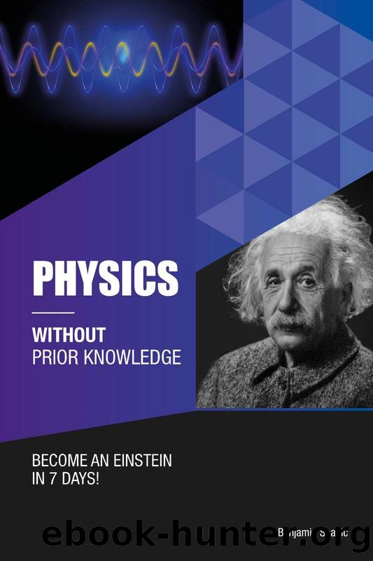 Physics Without Prior Knowledge: Become an Einstein in 7 days by Spahic Benjamin