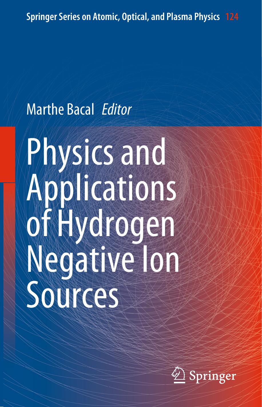 Physics and Applications of Hydrogen Negative Ion Sources by Marthe Bacal