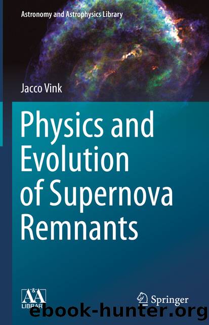 Physics and Evolution of Supernova Remnants by Jacco Vink