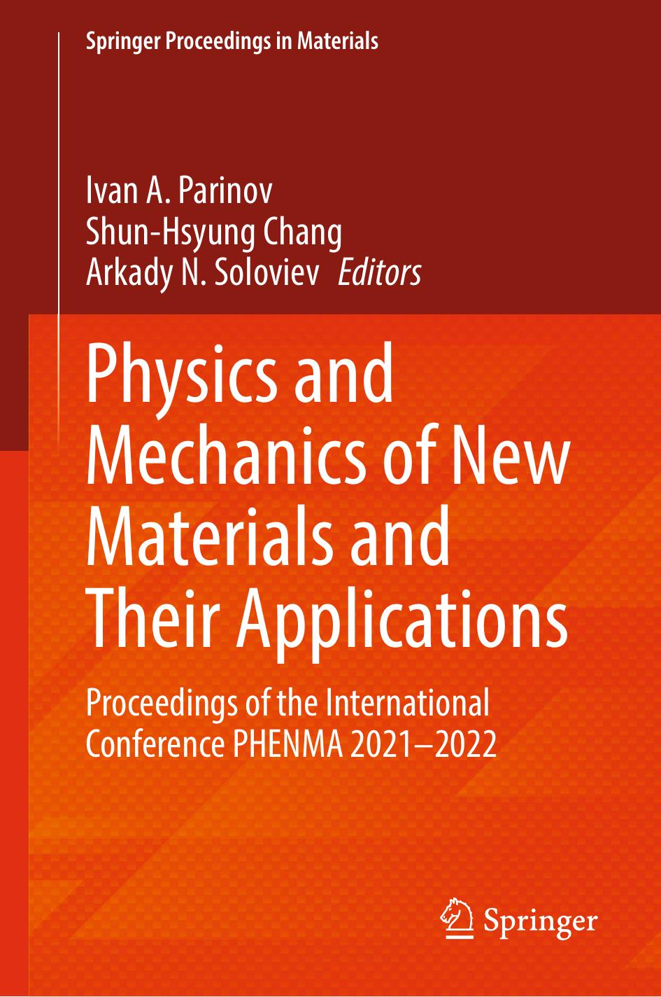 Physics and Mechanics of New Materials and Their Applications: Proceedings of the International Conference PHENMA 2021-2022 by Ivan A. Parinov Shun-Hsyung Chang Arkady N. Soloviev