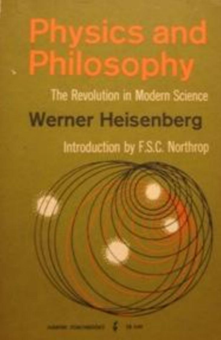 Physics and Philosophy The Revolution in Modern Science by Unknown