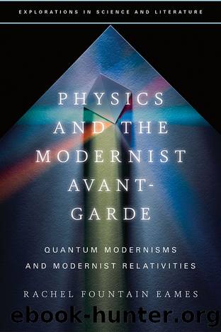 Physics and the Modernist Avant-Garde by Rachel Fountain Eames;