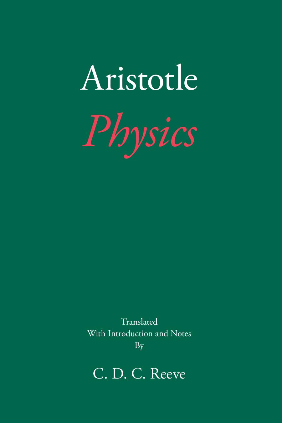 Physics by Aristotle C. D. C. Reeve (trans. intro. notes)