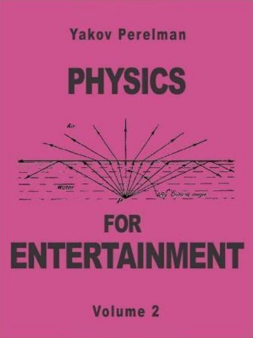 Physics for Entertainment - Book 2 by Yakov Perelman
