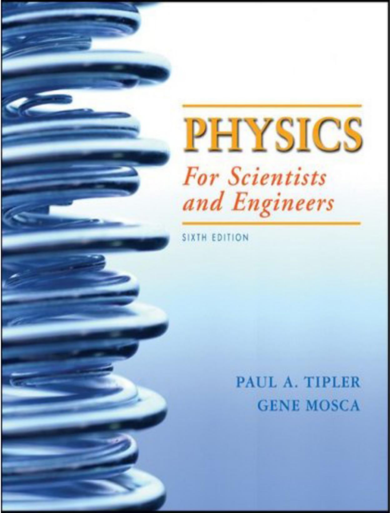 Physics for Scientists and Engineers by Tipler P.A. Mosca G