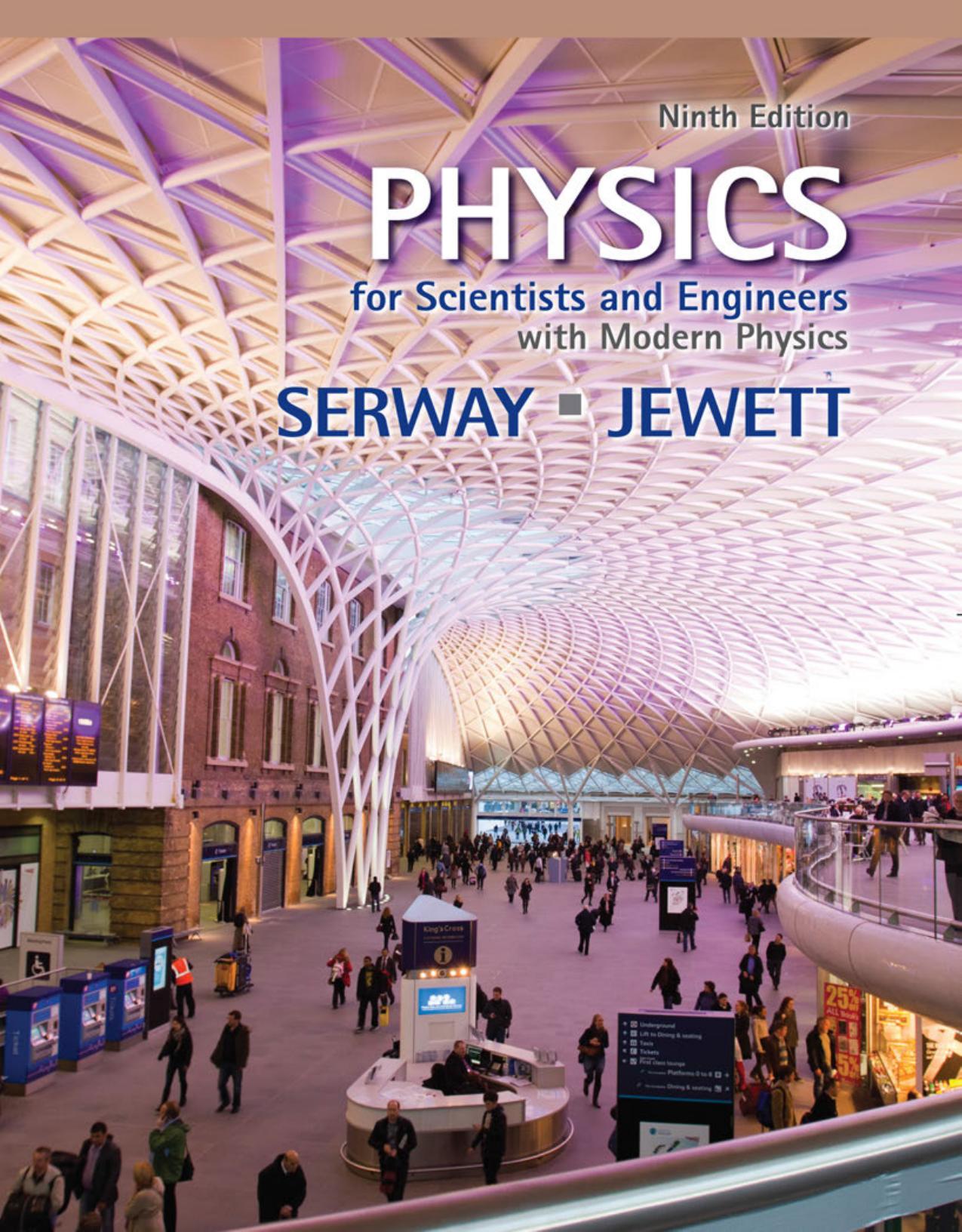 Physics for Scientists and Engineers with Modern Physics (9th Ed) by Raymond A. Serway John W. Jewett Jr