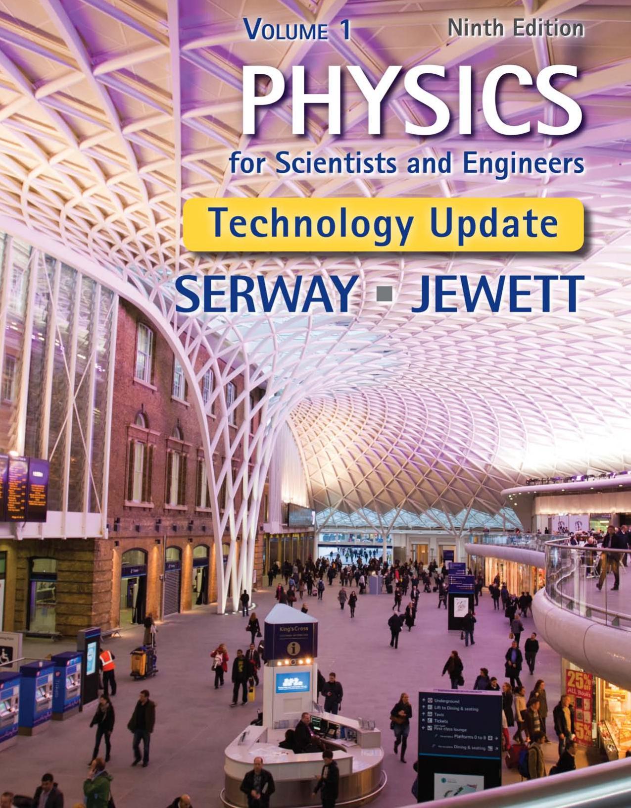 Physics for Scientists and Engineers, Volume 1, Technology Update, 9th Edition by Unknow