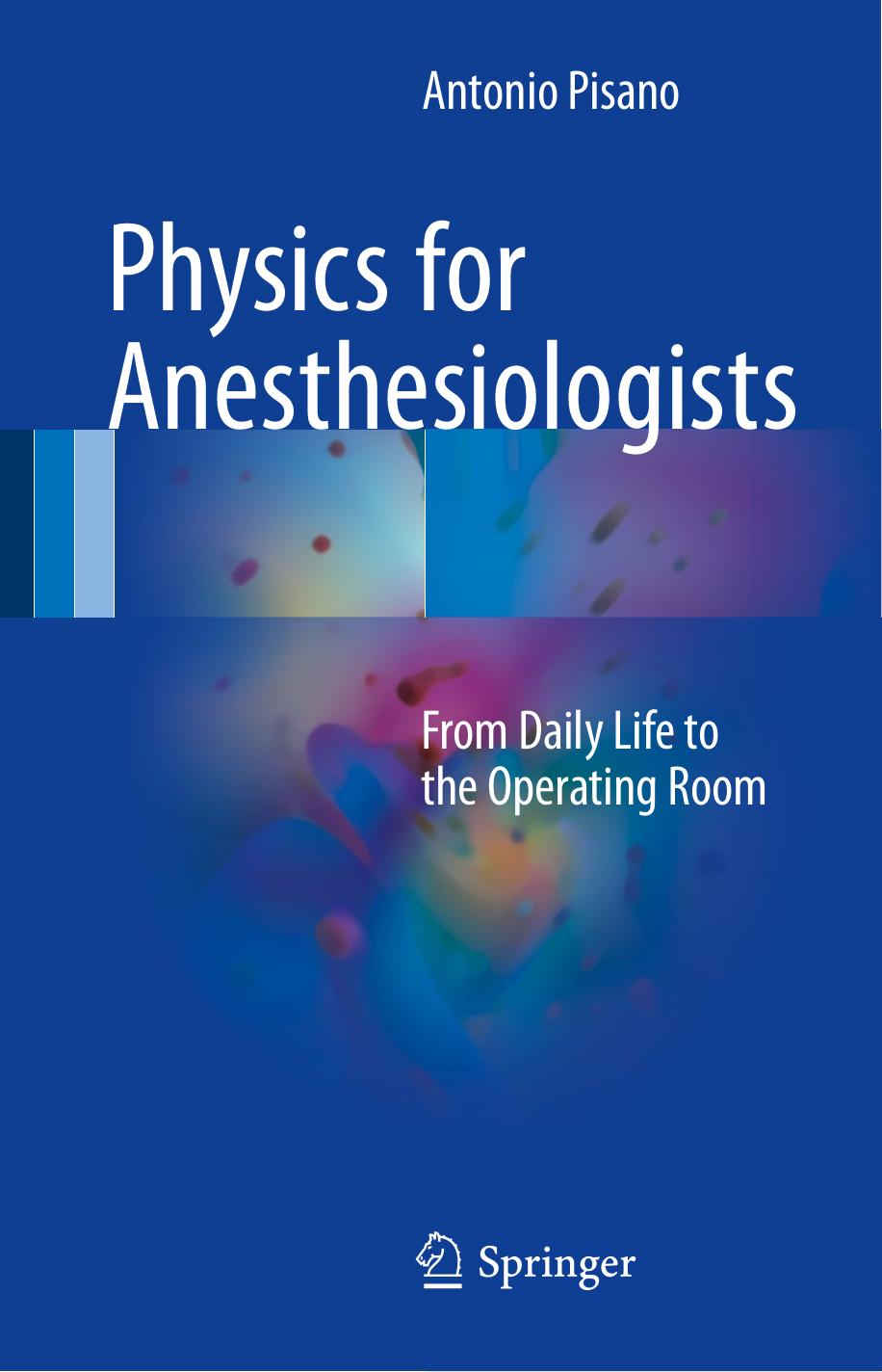 Physics for anesthesiologists : from daily life to the operating room by Pisano Antonio