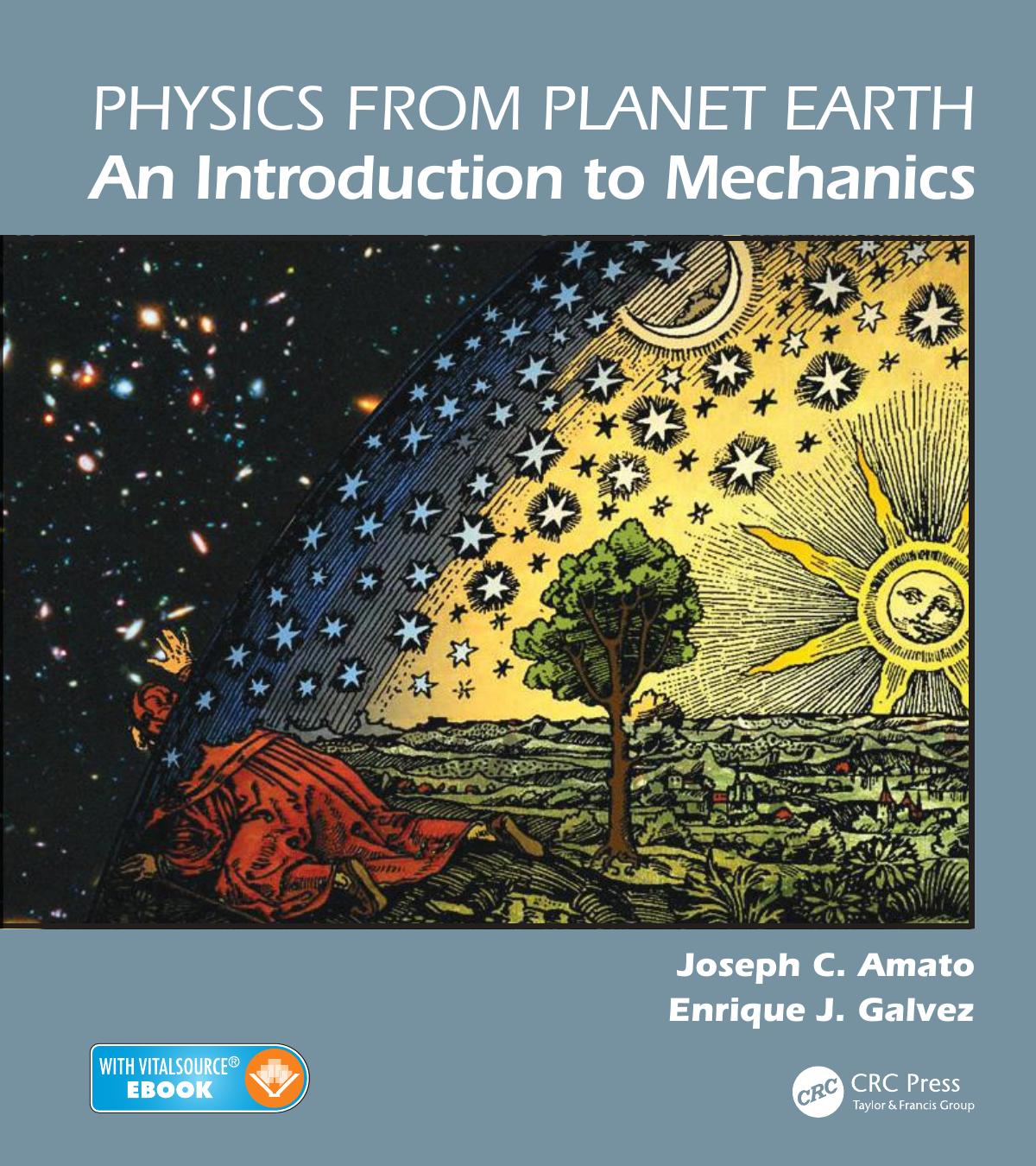 Physics from Planet Earth - An Introduction to Mechanics by Amato Joseph C. Galvez Enrique J