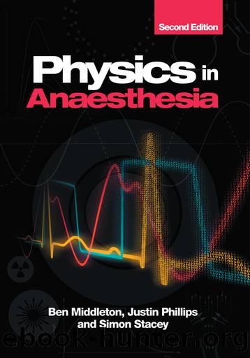 Physics in Anaesthesia, second edition by Middleton Ben;Phillips Justin;Stacey Simon;
