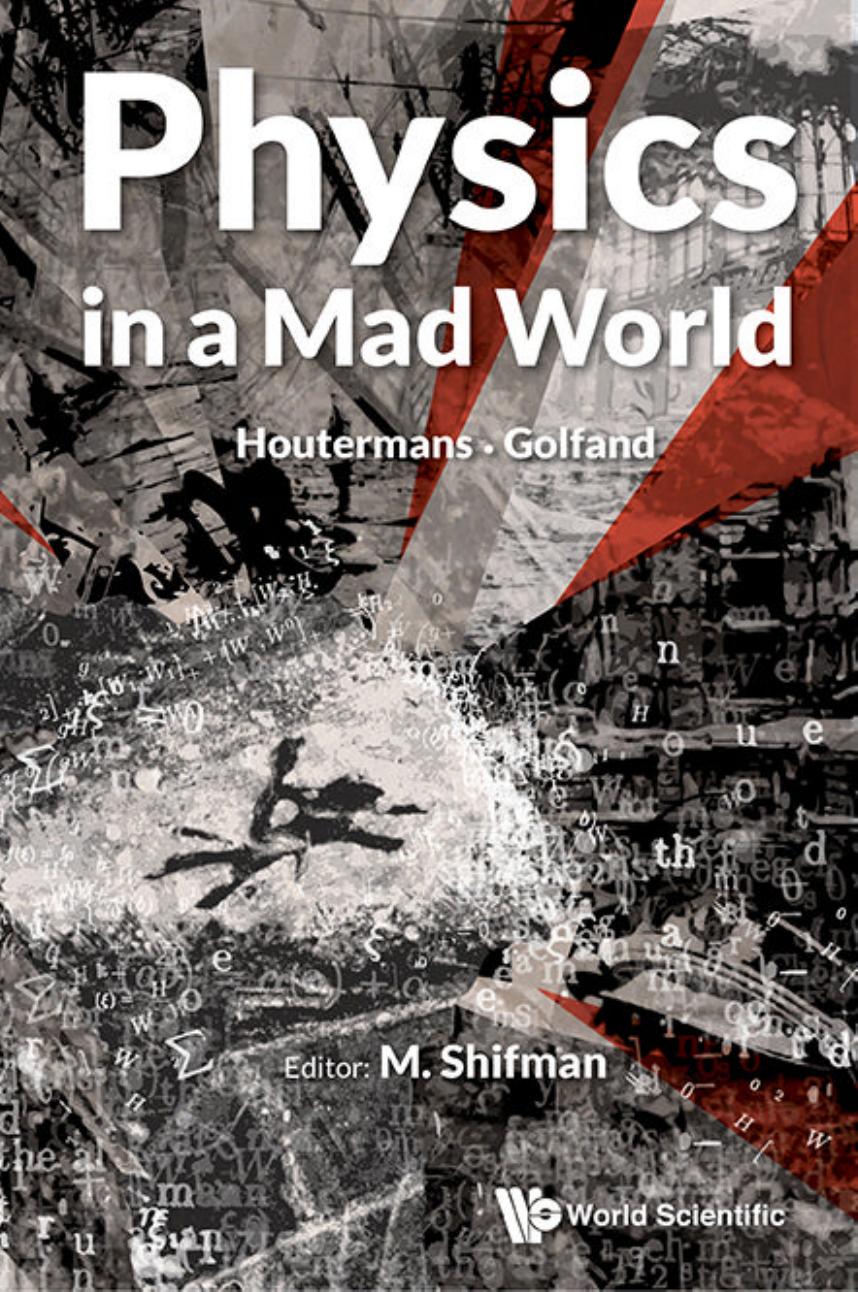 Physics in a mad world. Houtermans, Golfand by Golfand Yuri; Houtermans Friedrich Georg; Manteith James; Shifman Mikhail A (eds.)