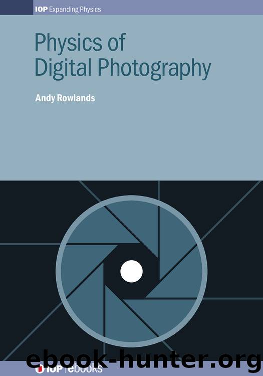 Physics of Digital Photography by Andy Rowlands