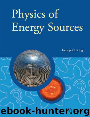 Physics of Energy Sources by GEORGE C. KING