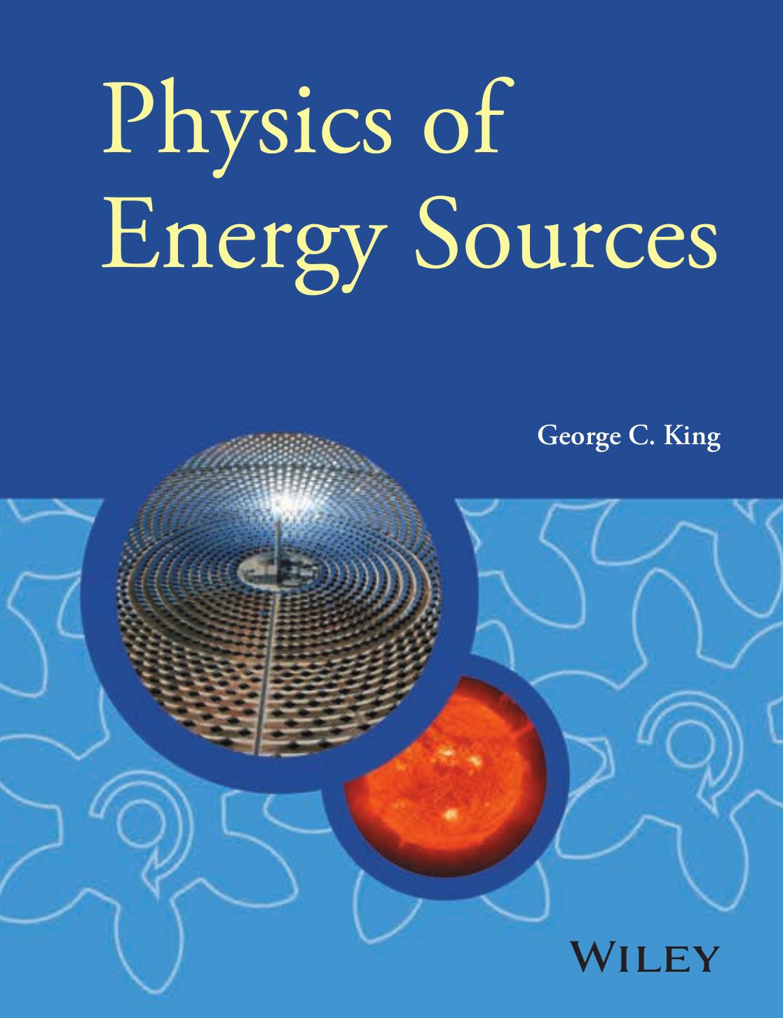 Physics of Energy Sources by George C. King