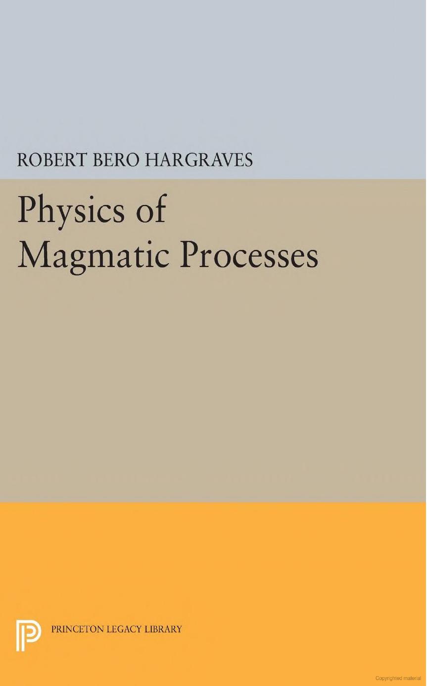 Physics of Magmatic Processes by Robert B. Hargraves