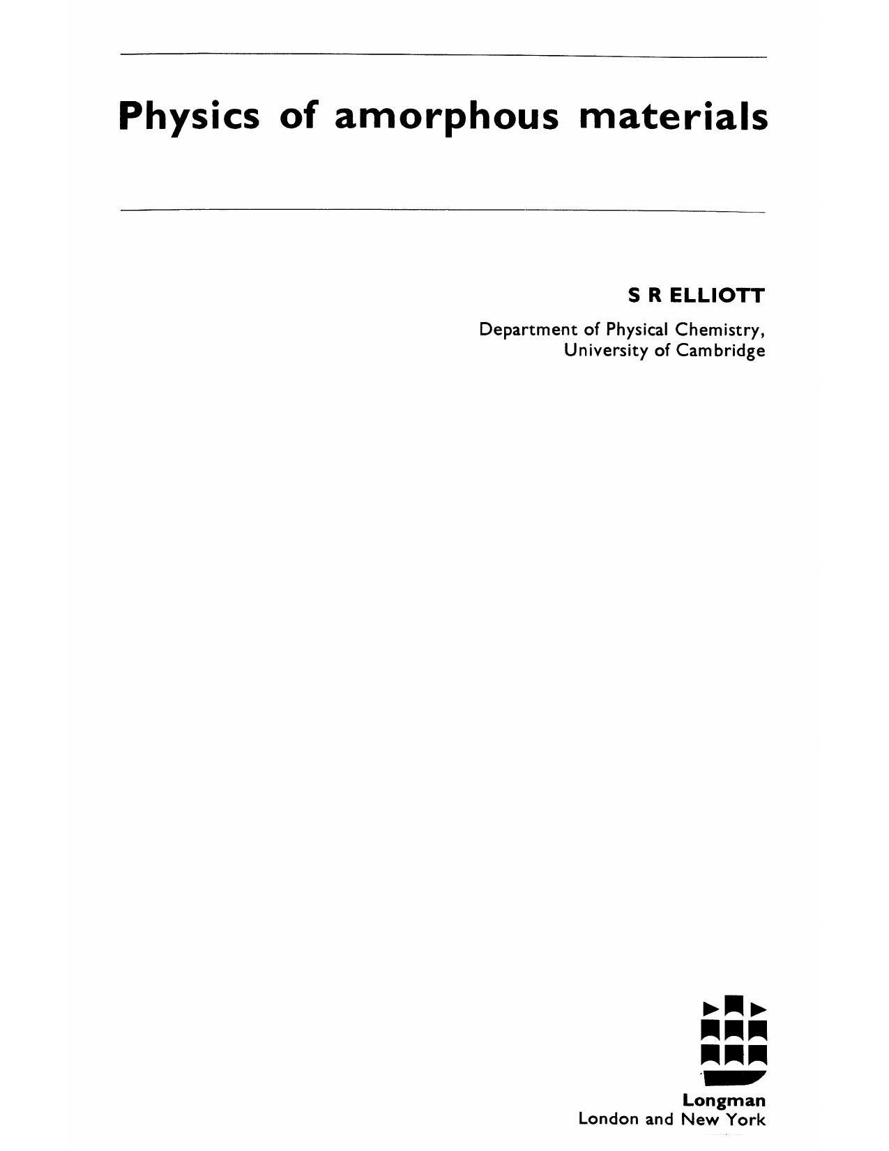 Physics of amorphous materials by S R Elliott