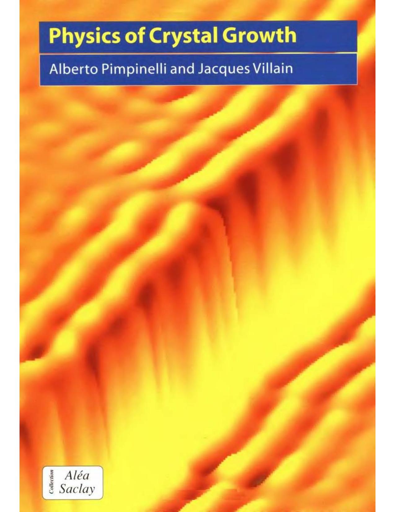 Physics of crystal growth by Alberto Pimpinelli; Jacques Villain