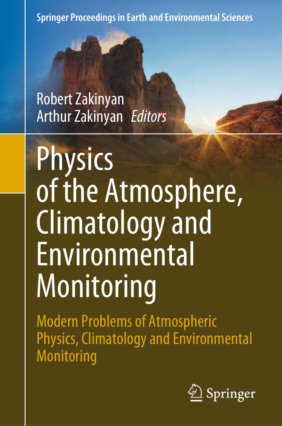 Physics of the Atmosphere, Climatology and Environmental Monitoring. Modern Problems of Atmospheric Physics, Climatology and Environmental Monitoring by Robert Zakinyan Arthur Zakinyan