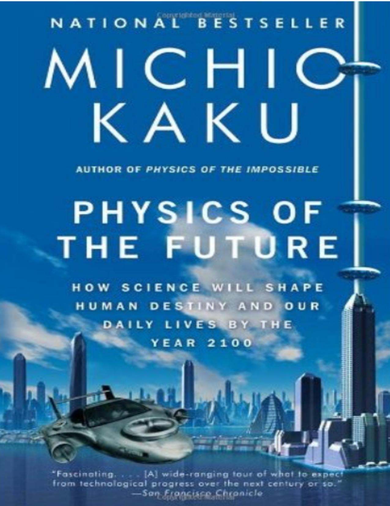 Physics of the Future: How Science Will Shape Human Destiny and Our Daily Lives by the Year 2100 by Michio Kaku