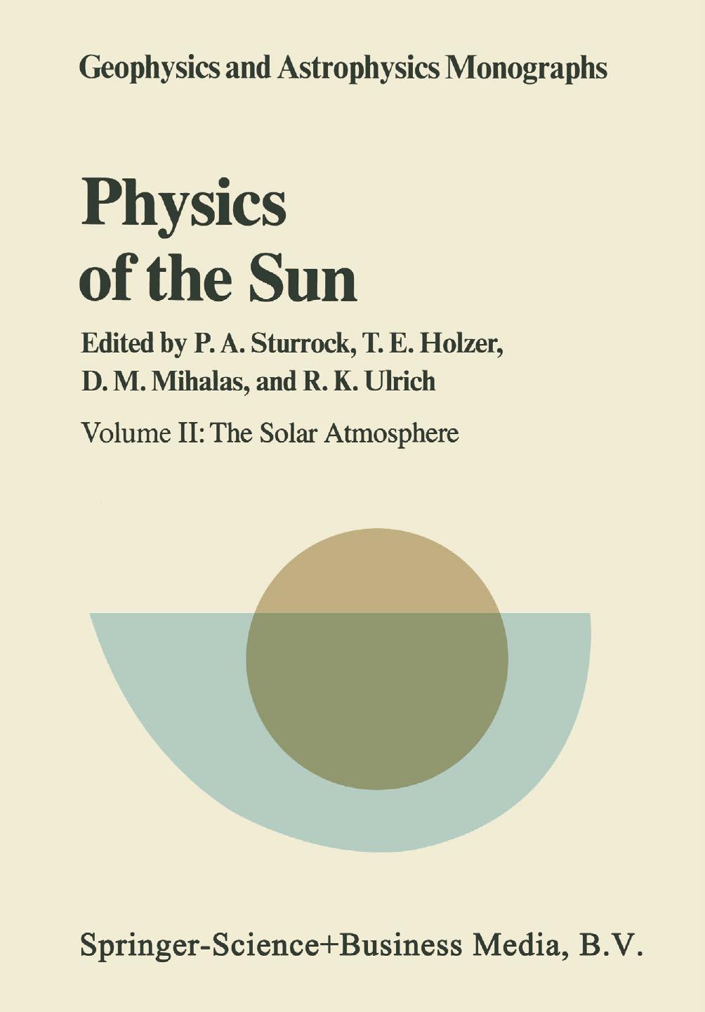 Physics of the Sun: Volume II: The Solar Atmosphere by R. G. Athay (auth.)