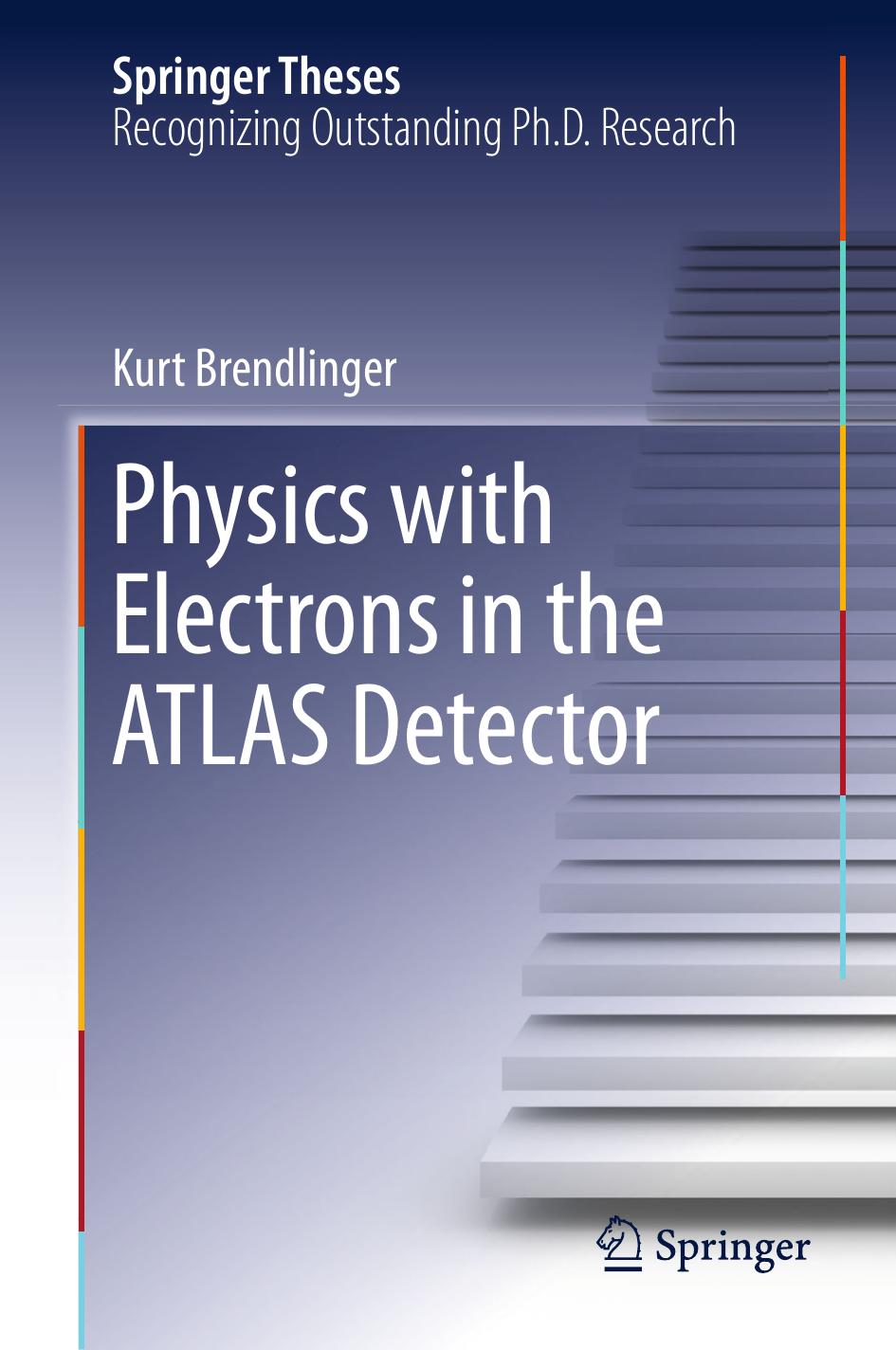 Physics with Electrons in the ATLAS Detector by Kurt Brendlinger (auth.)