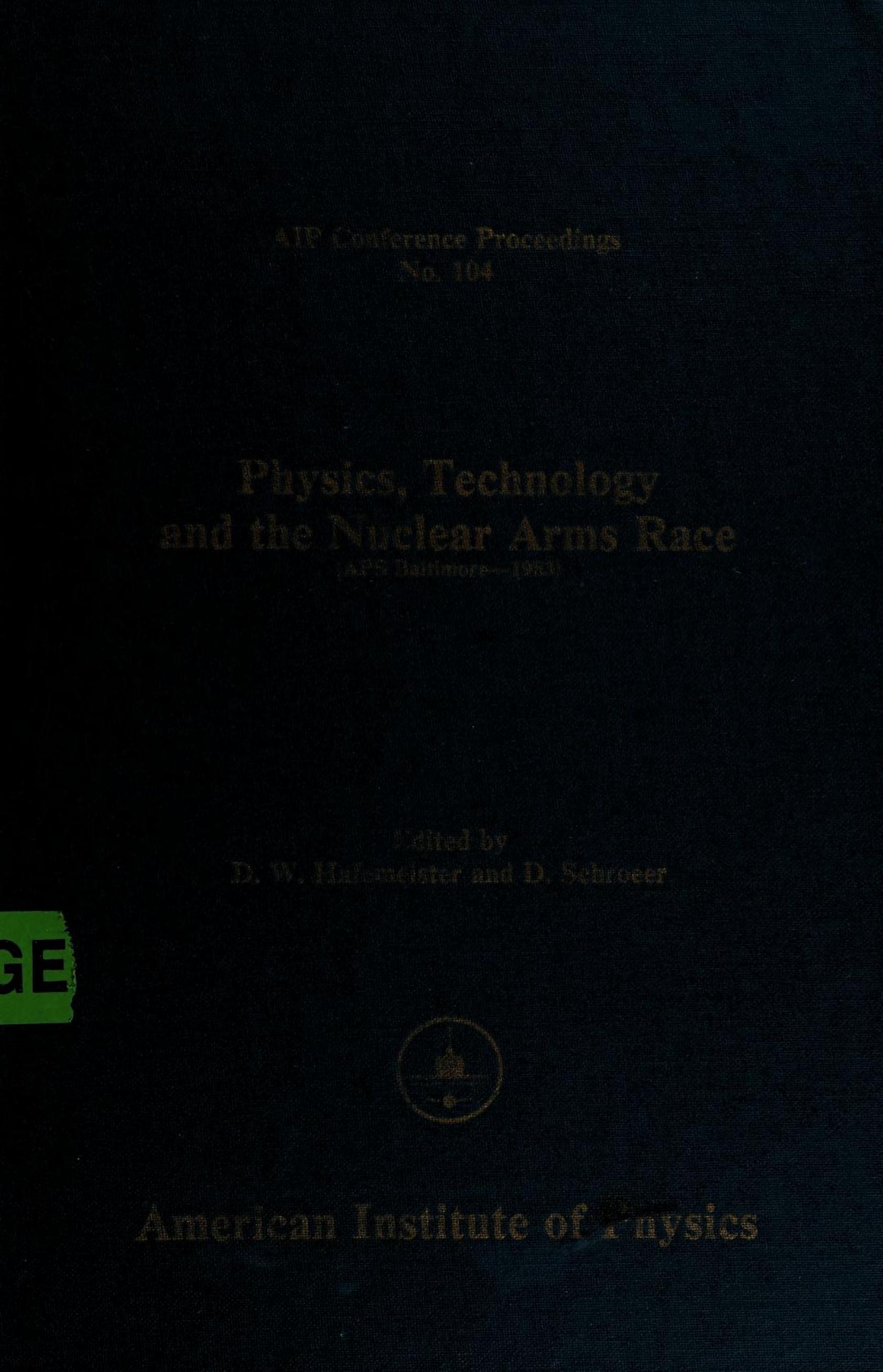 Physics, Technology and the Nuclear Arms Race by David W. Hafemeister Dietrich Schroeer (eds.)