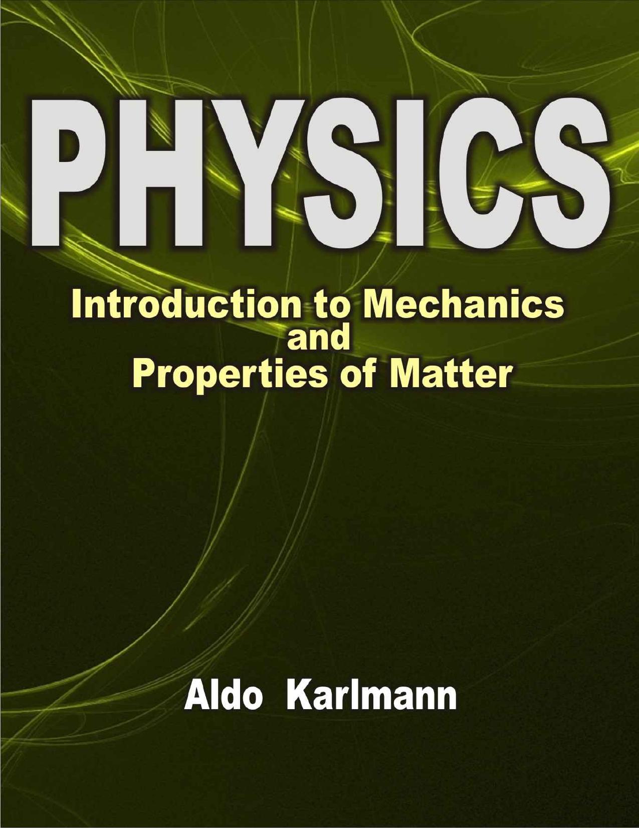 Physics: Introduction to Mechanics and Properties of Matter by Aldo Karlmann