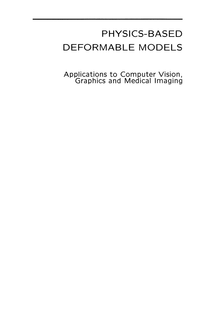 Physics-Based Deformable Models: Applications to Computer Vision, Graphics and Medical Imaging by Dimitris N. Metaxas (auth.)