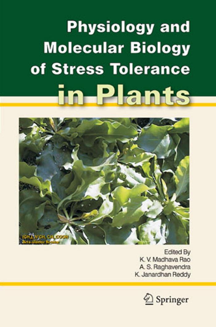 Physiology and Molecular Biology of Stress Tolerance in Plants by Rao K. V. Madhava.; Raghavendra A. S.; Reddy K. Janardhan