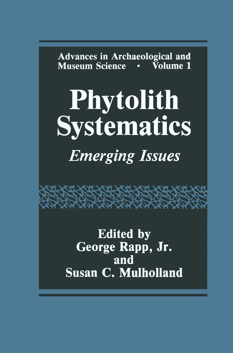 Phytolith Systematics: Emerging Issues by Susan C. Mulholland George Rapp Jr. (auth.) George Rapp Jr. Susan C. Mulholland (eds.)