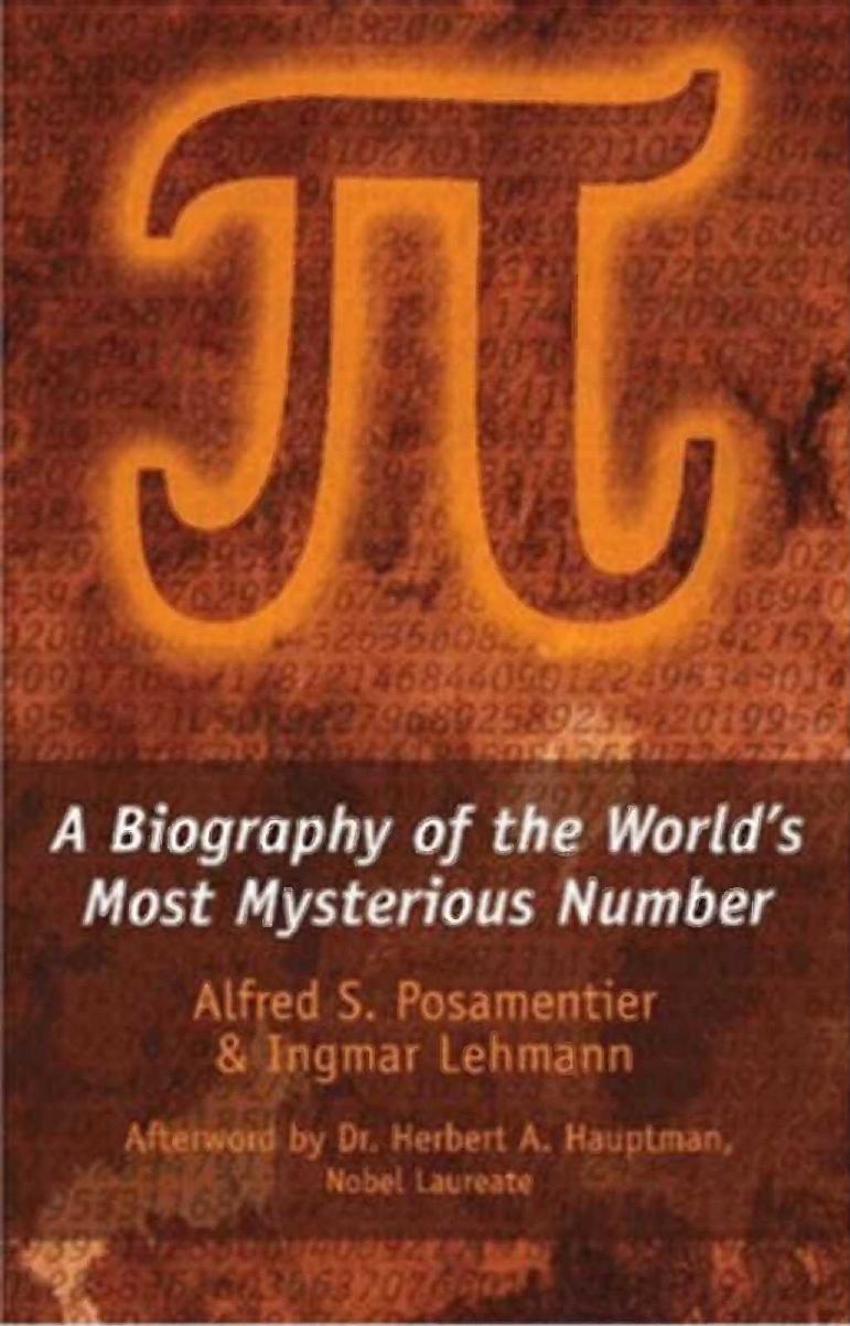 Pi: A Biography of the World's Most Mysterious Number (repost) by Alfred S. Posamentier
