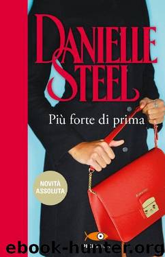 Più forte di prima (Italian Edition) by Danielle Steel