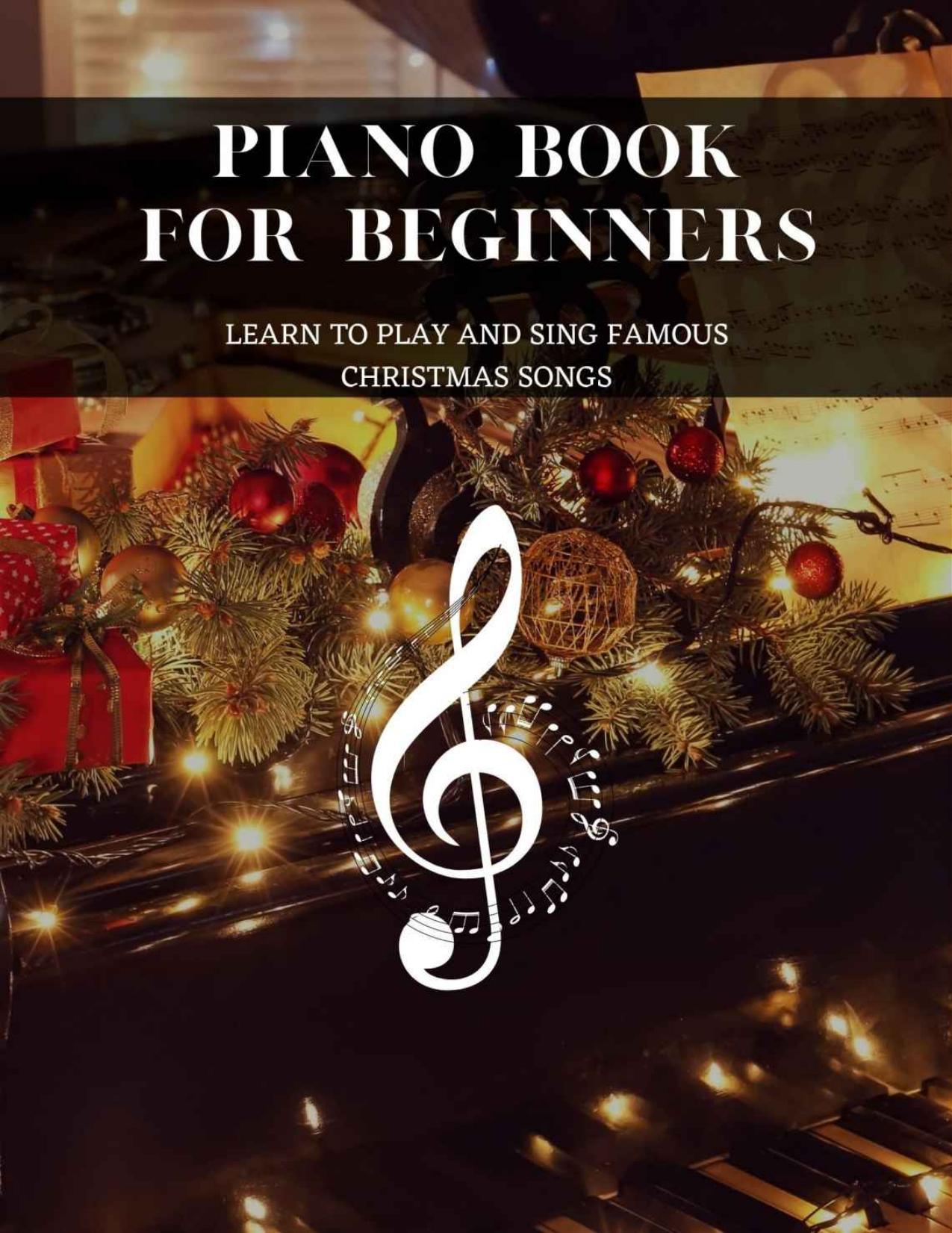 Piano Book For Beginners. Learn To Play And Sing Famous Christmas Songs by Jack Paul Wilson