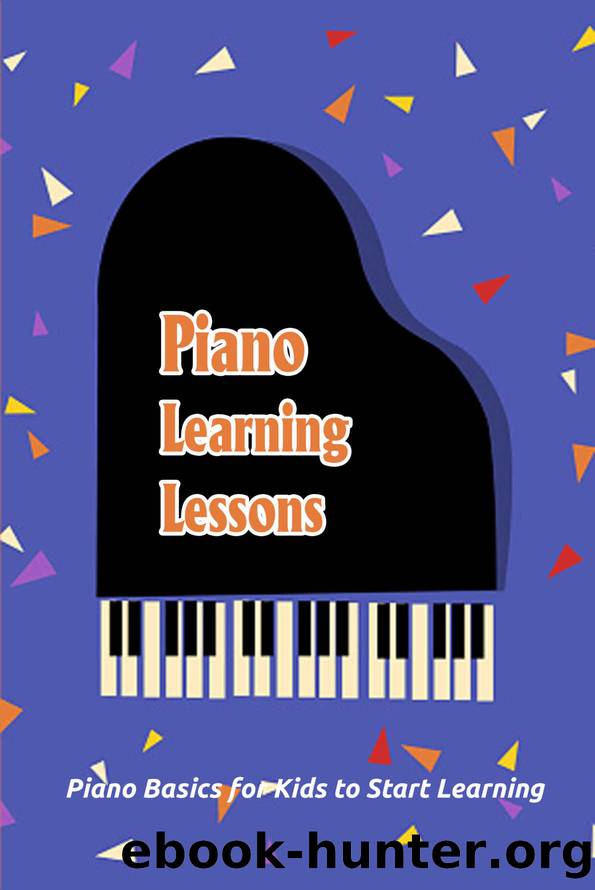 Piano Learning Lessons: Piano Basics for Kids to Start Learning by ANTHONY PALMER