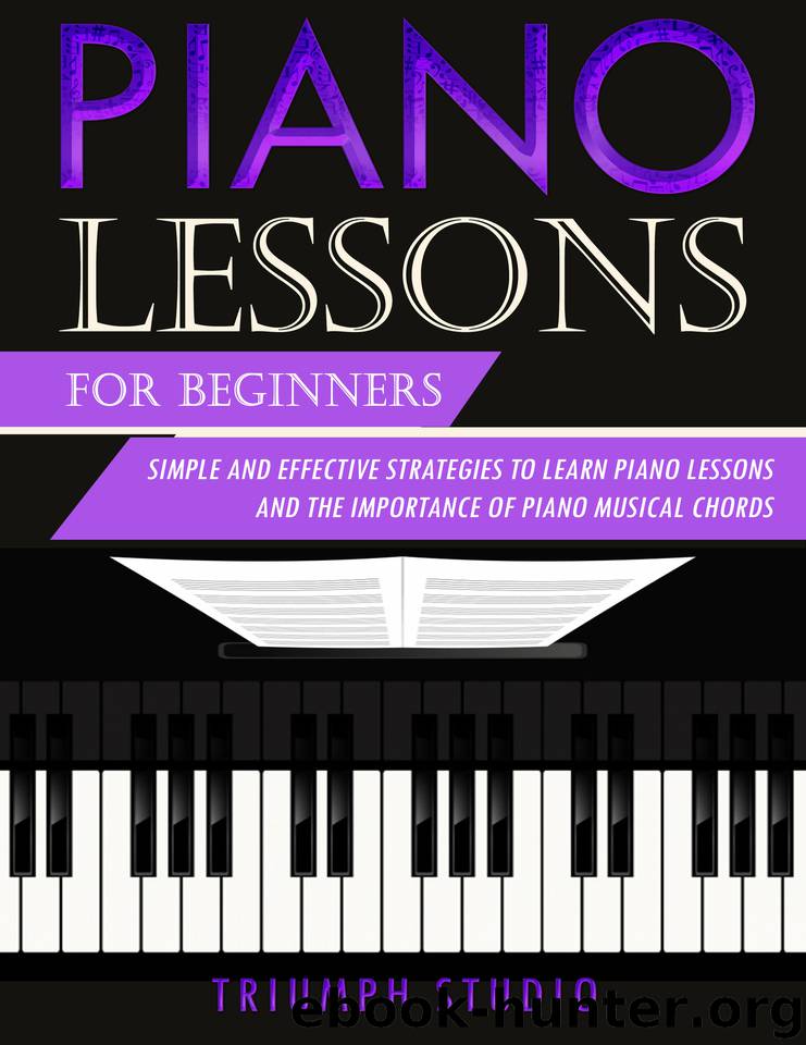 Piano Lessons for Beginners: Simple and Effective Strategies to Learn Piano Lessons and the Importance of Piano Musical Chords by Studio Triumph