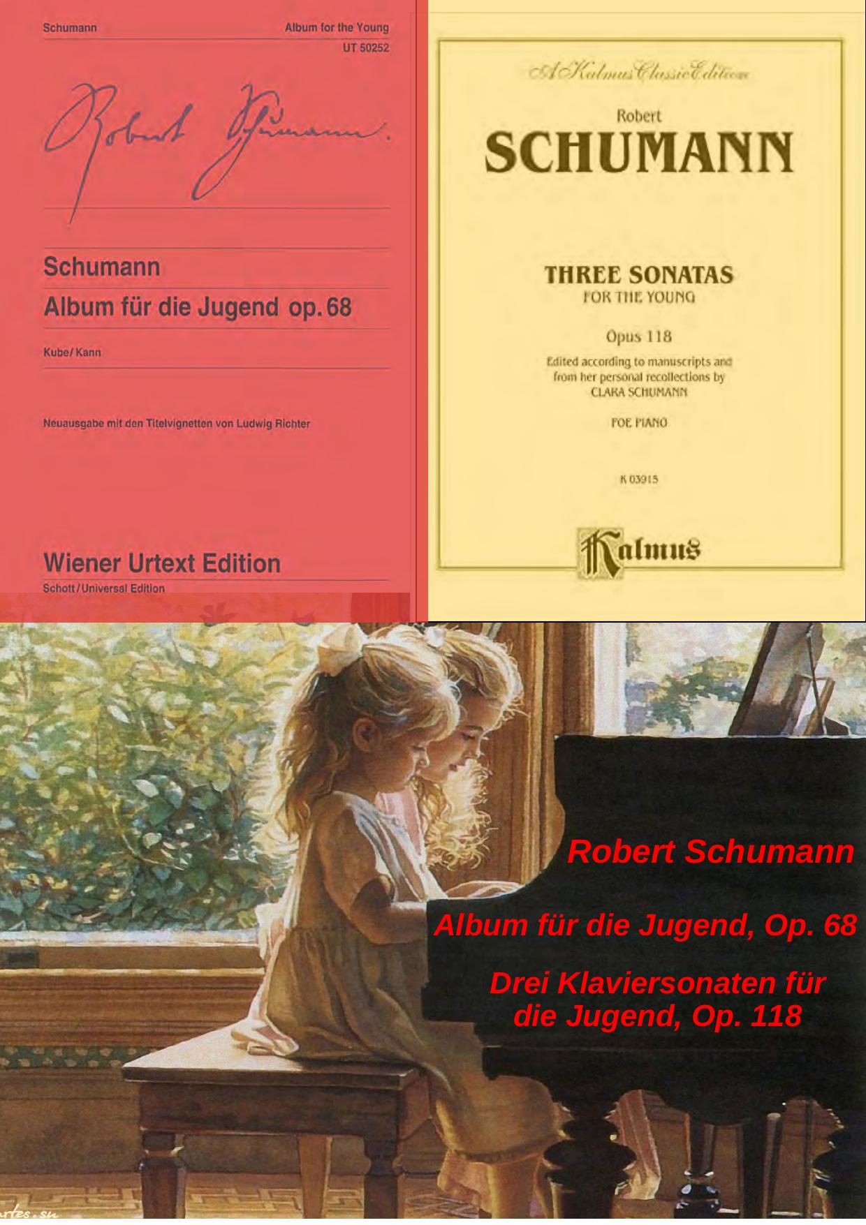 Piano Music: Album for the Young Op. 68, Three Sonatas for the Young, Op. 118 by Schumann Robert