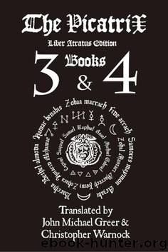 Picatrix Liber Atratus: Books 3 and 4 (Complete Picatrix Liber Atratus Edition) by Christopher Warnock