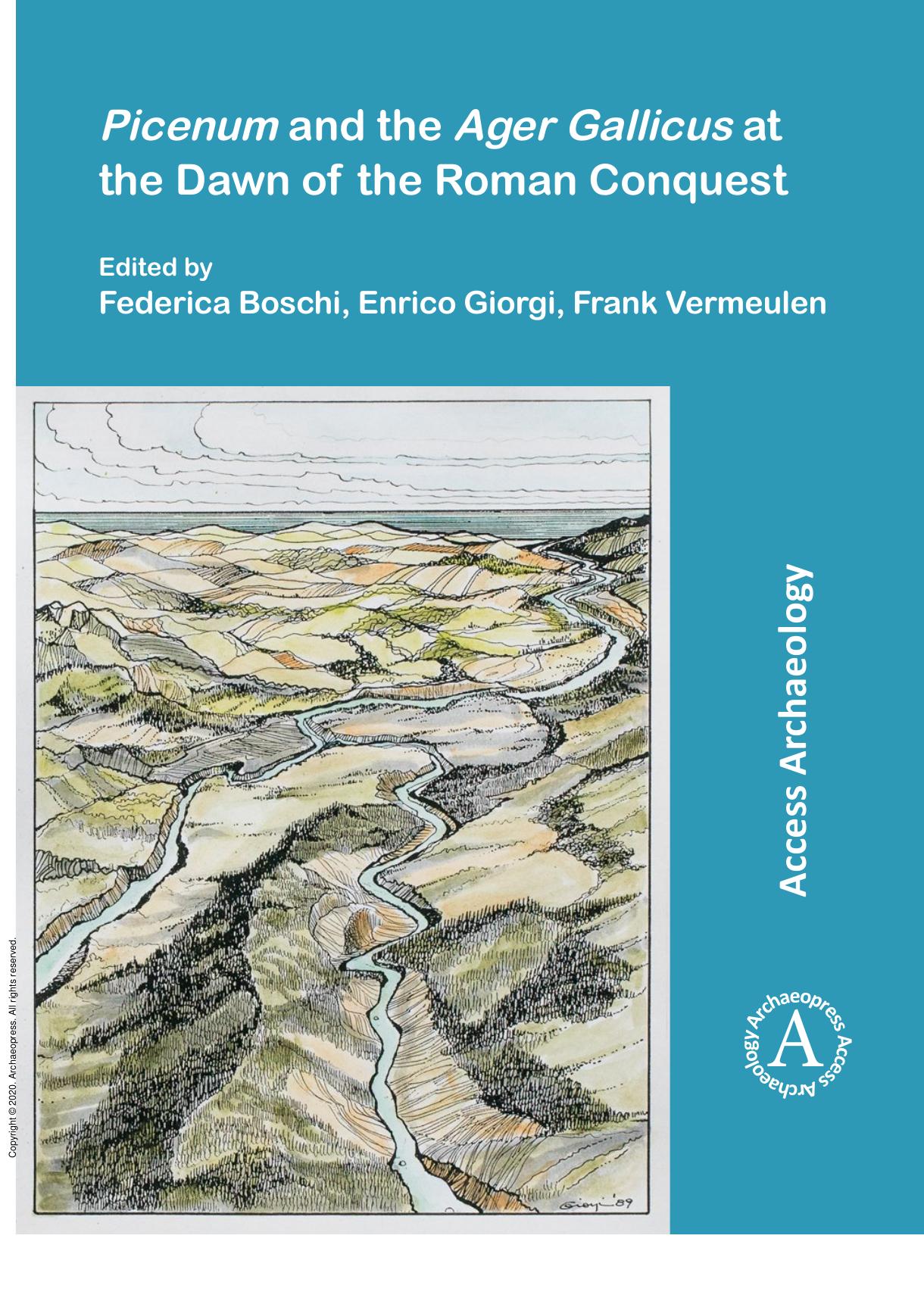 Picenum and the Ager Gallicus at the Dawn of the Roman Conquest by Federica Boschi; Enrico Giorgi; Frank Vermeulen
