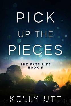 Pick Up the Pieces by Kelly Utt