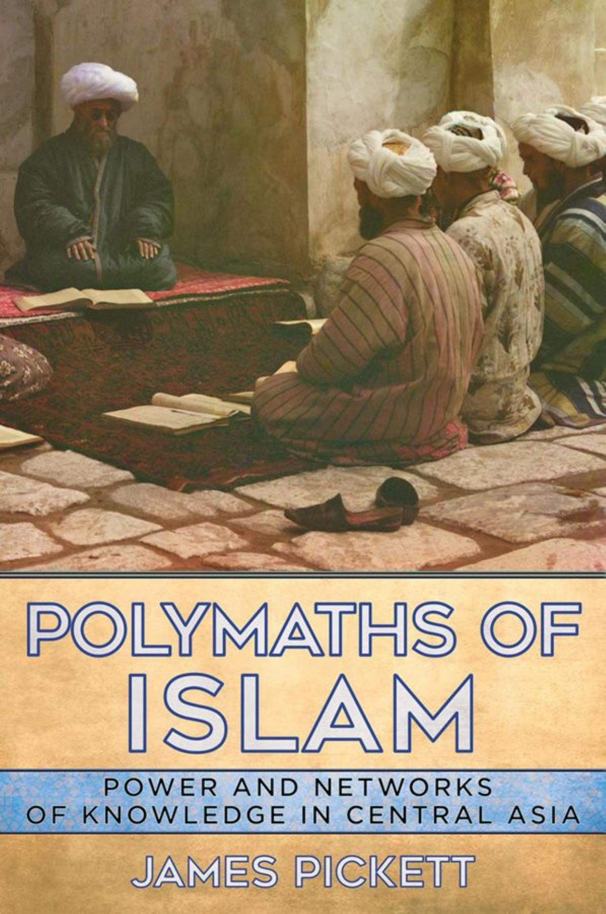 Pickett by Polymaths of Islam. Power & Networks of Knowledge in Central Asia (2020)