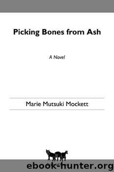 Picking Bones from Ash by Marie Mutsuki Mockett