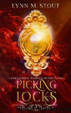 Picking Locks: A Paranormal Women's Fiction Novel (Extra-Ordinary Midlife Book 3) by Lynn M. Stout