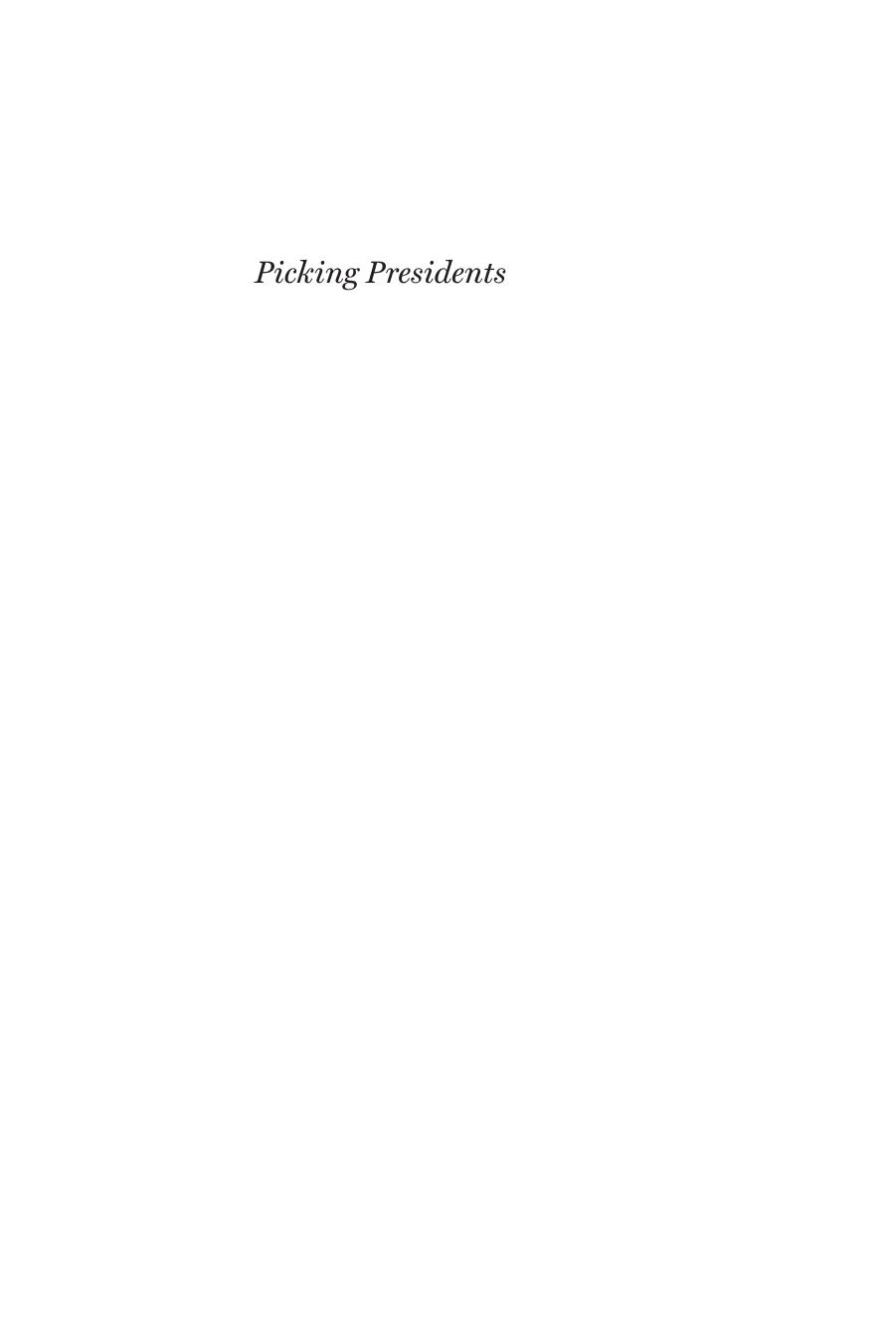 Picking Presidents: How to Make the Most Consequential Decision in the World by Gautam Mukunda