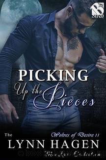 Picking Up the Pieces (Wolves of Desire 11) by Lynn Hagen
