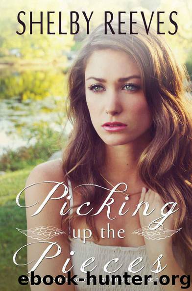 Picking up the Pieces by Shelby Reeves